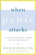 When Panic Attacks: The New, Drug-Free Anxiety Therapy That Can Change Your Life