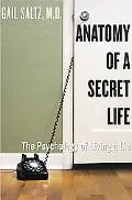 Anatomy of a Secret Life The Psychology Of Living a Lie