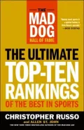 The Mad Dog Hall of Fame: The Ultimate Top-Ten Rankings of the Best in Sports