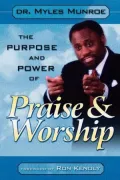 Rediscovering Kingdom Worship: The Purpose and Power of Praise and Worship