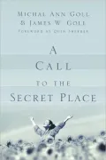 A Call to a Secret Place