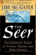 The Seer: The Prophetic Power of Visions, Dreams, and Open Heavens