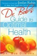 Dr. Bob's Guide to Optimal Health: God's Plan for a Long, Healthy Life