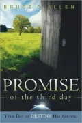 The Promise of the Third Day: Your Day of Destiny Has Arrived