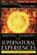 Shifting Shadows of Supernatural Experiences: A Manual to Experiencing God