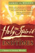 The Holy Spirit and the Endtimes: A Season of Unusual Miracles