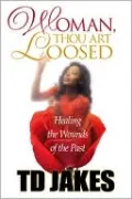 Woman, Thou Art Loosed!