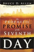 The Prophetic Promise of the Seventh Day: The Fulfillment of Every Covenant Promise