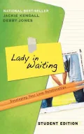 Lady in Waiting: Developing Your Love Relationships