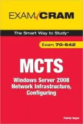 MCTS 70-642: Windows Server 2008 Network Infrastructure, Configuring (Exam Cram Series)