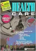 Careers w/o College: HEALTHCARE, 2nd ed