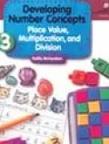 Developing Number Concepts, Book 3: Place Value, Multiplication, and Division, Vol. 3