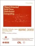 Proceedings of the Sixth IEEE International Symposium on Object-Oriented Real-Time Distributed Computing: ISORC 2003 Hakodate, Hokkaido, Japan 14-16 May 2003