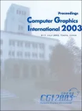 Proceedings of the Computer Graphics International 2003: CGI 2003, 9-11 July 2003, Tokyo, Japan