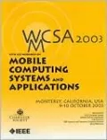 Proceedings of Fifth IEEE Workshop on Mobile Computing Systems and Applications: Monterey, California, USA 9-10 October 2003