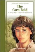 The Corn Raid : A Story of the Jamestown Settlement