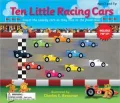 Ten Little Race Cars: Count the Speedy Cars as They Race to the Finish Line!
