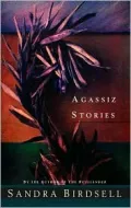 Agassiz: A Novel in Stories