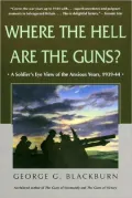 Where the Hell Are the Guns?: A Soldier's View of the Anxious Years, 1939-44