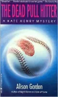 The Dead Pull Hitter : A Kate Henry Mystery