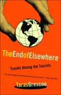 The End of Elsewhere: Travels Among the Tourists