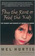 Pay the Rent or Feed the Kids: The Tragedy and Disgrace of Poverty in Canada