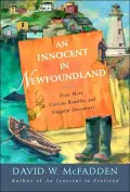 An Innocent in Newfoundland: Even More Curious Rambles and Singular Encounters