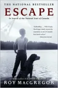 Escape: In Search of the Natural Soul of Canada