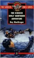 The Screech Owls' Northern Adventure (Screech Owls Series #3)