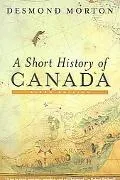 A Short History of Canada: Sixth Edition