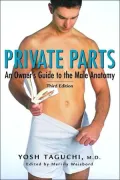 Private Parts: An Owner's Guide to the Male Anatomy