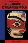 Nuu-Chah-Nulth Voices, Histories, Objects and Journeys