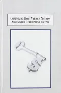 Comparing How Various Nations Administer Retirement Income: Essays on Social Security, Privatisation, and Inter-Generational Covenants