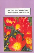 How Three Black Women Writers Combined Spiritual and Sensual Love: Rhetorically Transcending the Boundaries of Language (Audre Lorde, Toni Morrison, and Dionne Brand)
