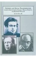 Critique and Social Transformation : Lessons from Antonio Gramsci, Mikhail Bakhtin and Raymond Williams