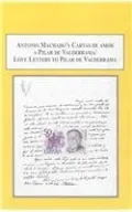 Antonio Machado's Cartas de Amor a Pilar de Valderrama/Love Letters to Pilar de Valderrama: A Facing Page Translation from Spanish to English
