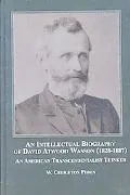 An Intellectual Biography of David Atwood Wasson (1828-1887): An American Transcendentalist Thinker