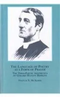 The Language of Poetry As a Form of Prayer: The Theo-Poetic Aesthetics of Gerard Manley Hopkins