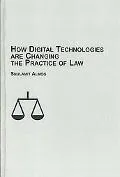How Digital Technologies are Changing the Practice of Law