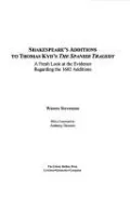 Shakespeare's Additions to Thomas Kyd's the Spanish Tragedy: A Fresh Look at the Evidence Regarding the 1602 Additions