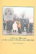 Social History of Quakers in Scotland, 1800-2000