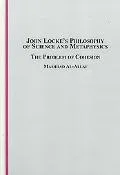 John Locke's Philosophy of Science and Metaphysics: The Problem of Cohesion