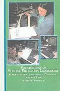 Foundations of Special Education Leadership: Administration, Assessment, Placement, and the Law