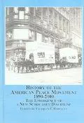 History of the American Peace Movement 1890-2000 The Emergence of a New Scholarly Discipline