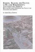 History, Religion and Politics in William Wordsworth's Ecclesiastical Sonnets With an Append...
