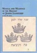 Models and Meanings in the History of Jewish Leadership