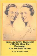Song and Sketch Transcripts of British Music Hall Performers Elsie and Doris Waters