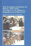 Interrelatedness of Music, Religion, and Ritual in African Performance Practice