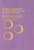 Jungian Archetypes in 20th Century Women's Fiction: The Persona, the Shadow, the Animus, and the Self