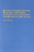 Decision Support Systems Research (1970-1999) A Cumulative Tradition and Reference Disciplines